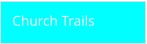 Church Trails